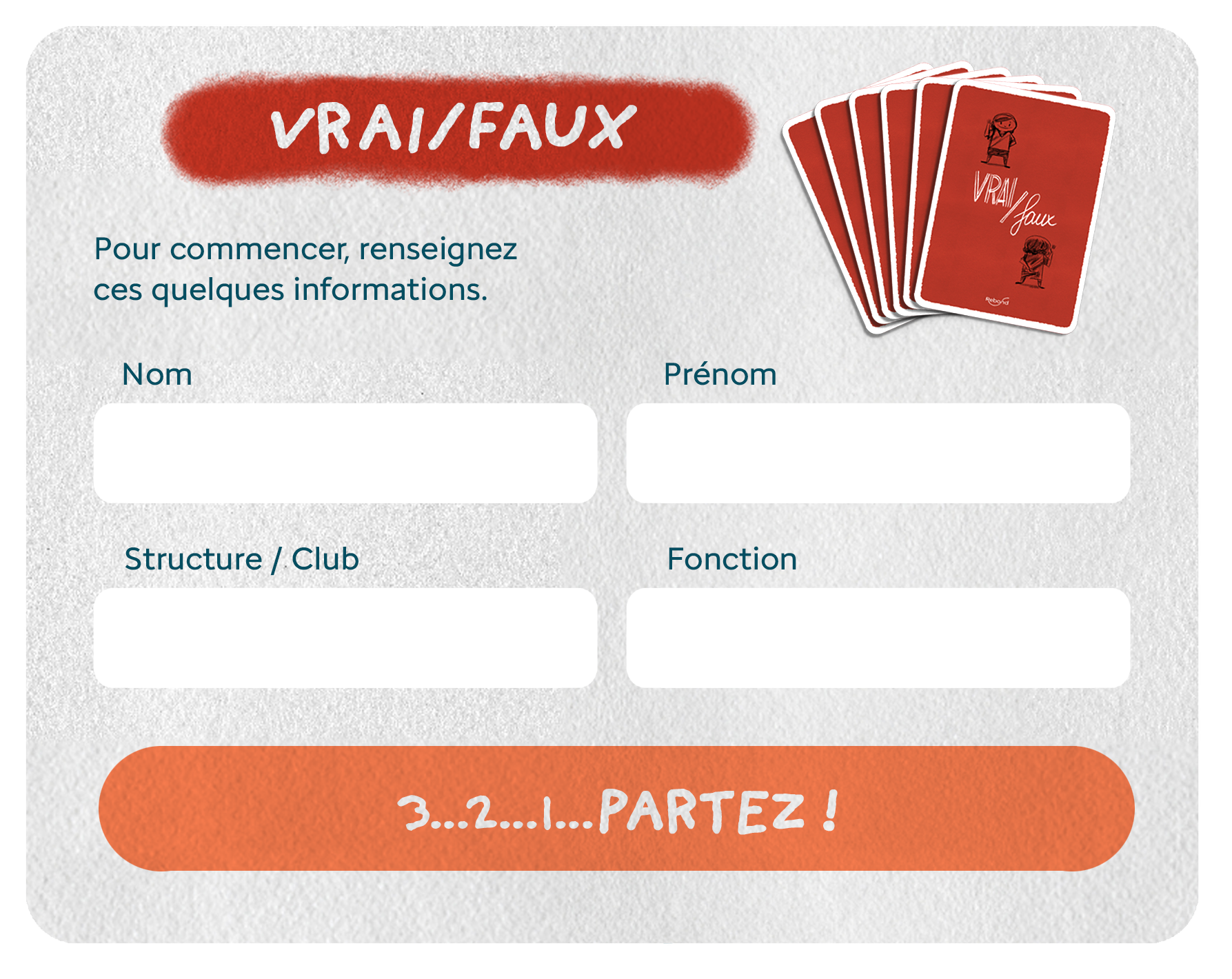 Vrai/Faux — renseignez votre nom, prénom, structure ou club et fonction avant de commencer.